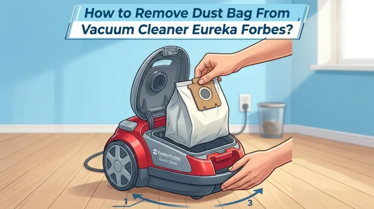 How to Remove Dust Bag From Vacuum Cleaner Eureka Forbes?