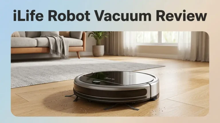 iLife Robot Vacuum Review 2026: Still Worth It?