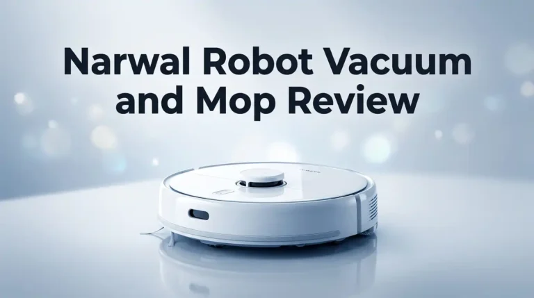Narwal Robot Vacuum and Mop Review 2026: Worth Buying?