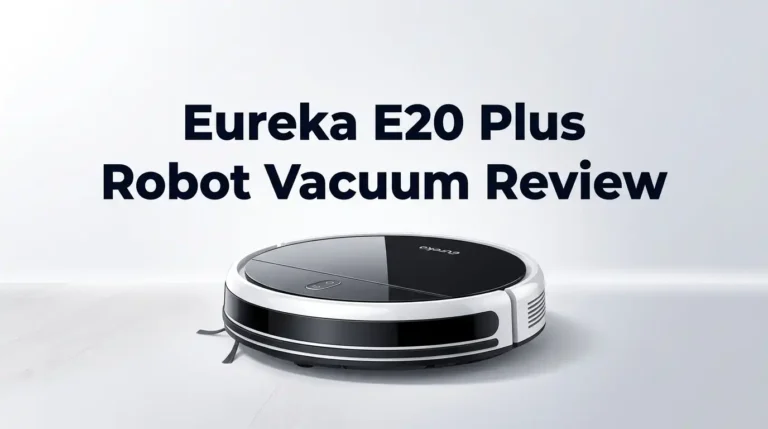 Eureka E20 Plus Robot Vacuum Review 2026: Still Worth It?