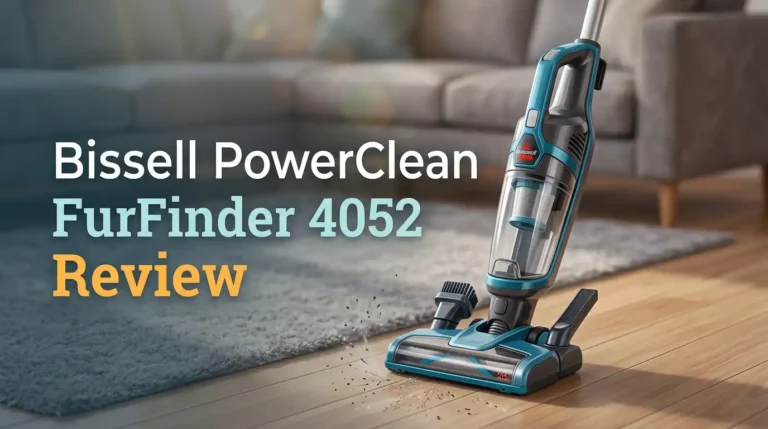 Bissell PowerClean FurFinder 4052 Review 2026: Worth It?