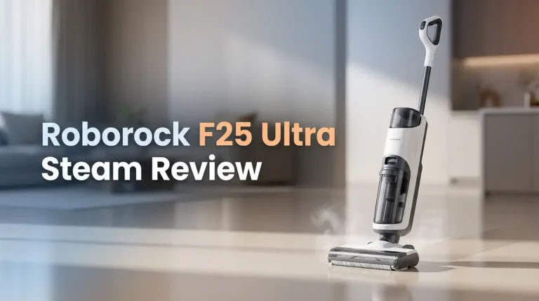 Roborock F25 Ultra Steam Review 2026: Worth It?