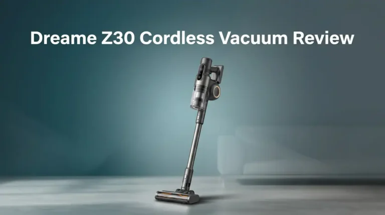 Dreame Z30 Cordless Vacuum Review 2026: Worth Buying?