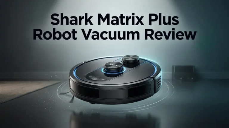 Shark Matrix Plus Robot Vacuum Review 2026: Still Worth It?