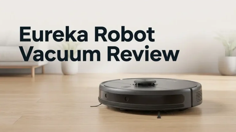 Eureka Robot Vacuum Review 2026: Worth Buying?