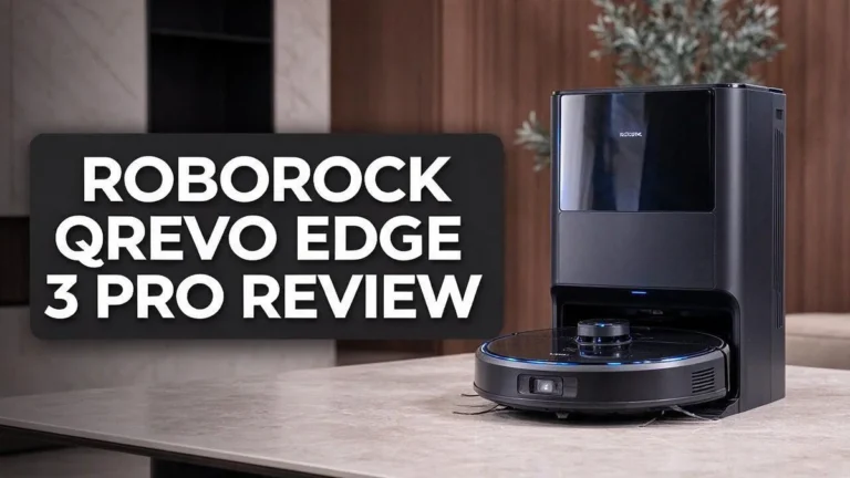 Roborock Qrevo Edge 3 Pro Review: Is It Worth Buying?